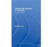 Chinese Big Business in Indonesia by Christian Chua Christian Chua (Auteur)