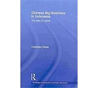Chinese Big Business in Indonesia Christian Chua (Auteur)