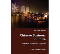 Chinese Business Culture: Theories, Examples, Figures
