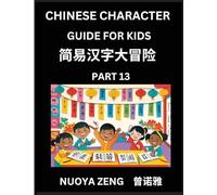 Chinese Character Guide for Kids (Part 13)- Learn Mandarin Chinese Language and Culture with Simplified Character Test Series, Character Recognition & ... Students, Young, Adults, Teens, HSK All Le