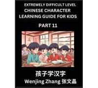 Chinese Character Learning Guide For Kids (Part 11)- Extremely Difficult Level Brain Game Test Series, Easy Lessons For Kids To Learn Recognizing Simplified Chinese Characters, Hsk All Levels
