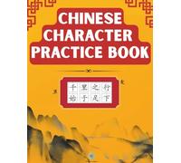 Chinese Character Practice Book: Tian Zi Ge Mandarin Writing Practice Book - 124 Pages - Chinese Workbooks for Kids and Adults