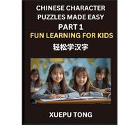 Chinese Character Puzzles Made Easy (Part 1)- Fun Learning for Kids, Simple Steps to Mastery, Play & Learn Mandarin, HSK All Levels, Puzzles Kids Will Love