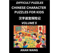 Chinese Characters Guide for Kids (Part 5)- Difficult Level Test Series to Learn Reading and Recognizing Mandarin Chinese Characters with Simple ... Character Moderate Brain Games with