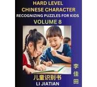 Chinese Characters Recognition (Volume 8) -Hard Level, Brain Game Puzzles For Kids, Mandarin Learning Activities For Kindergarten & Primary Kids, Teenagers & Absolute Beginner Students, Simplified Cha