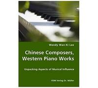Chinese Composers, Western Piano Works: Unpacking Aspects Of Musical Influence