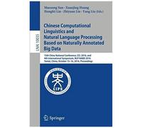Chinese Computational Linguistics And Natural Language Processing Based On Naturally Annotated Big Data