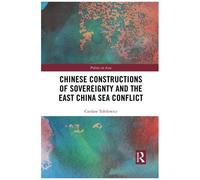 Chinese Constructions Of Sovereignty And The East China Sea Conflict