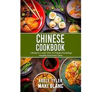 Chinese Cookbook: 2 Books In 1: Learn How To Prepare Dumplings Noodles Food From China