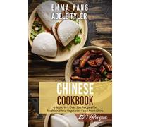 Chinese Cookbook: 4 Books In 1: Over 200 Recipes For Traditional And Vegetarian Food From China