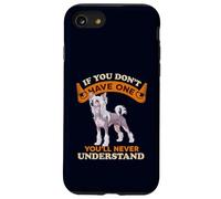 Chinese Crested If You Dont One You'll Never Understand Coque pour iPhone SE (2020) / 7/8