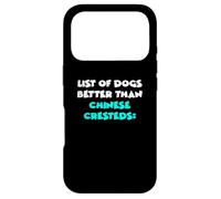 Chinese Crested List of Dogs Better Than Chinese Cresteds Coque pour iPhone 17 Pro
