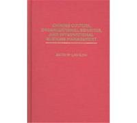 Chinese Culture, Organizational Behavior, and International Business Management
