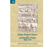 Chinese Diaspora Charity and the Cantonese Pacific 18501949 - Hong Kong University Press - Hong Kong University Press - Livre en Anglais - Hardback Hong Kong University PressHong Kong University Press