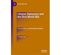 Chinese Diplomacy and the First World War: Internal Politics and International Relation