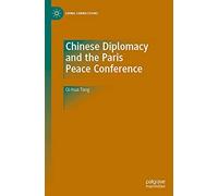 Chinese Diplomacy And The Paris Peace Conference
