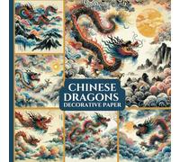Chinese Dragons Decorative Paper: Scrapbooking | Vision Boards | Junk Journaling | Ephemera | Decoupage | Craft Paper Pad | Origami | Collage