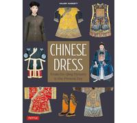 Chinese Dress: From the Qing Dynasty to the Present Day