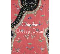 Chinese Dress in Detail (V&A Museum) /anglais