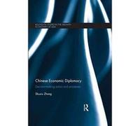 Chinese Economic Diplomacy: Decision-making actors and processes - [Version Originale] Inconnu (Auteur)