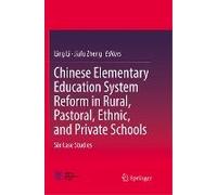 Chinese Elementary Education System Reform In Rural, Pastoral, Ethnic, And Private Schools