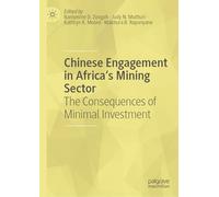 Chinese Engagement in Africa's Mining Sector: The Consequences of Minimal Investment