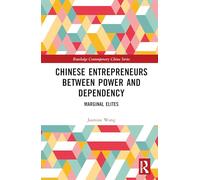 Chinese Entrepreneurs Between Power and Dependency: Marginal Elites