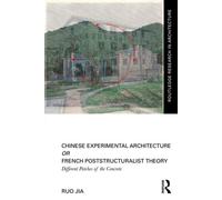 Chinese Experimental Architecture Or French Poststructuralist Theory Different Patches of the Concrete - Ruo Jia - Routledge - ebook (ePub) - Livre