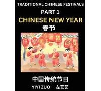 Chinese Festivals (Part 1) - Chinese New Year & Spring Festival, Chun Jie, Learn Chinese History, Language And Culture, Easy Mandarin Chinese Reading Practice Lessons For Beginners, Simplified Chinese