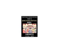 Chinese Festivals (Part 4) - Qing Ming Festival, Learn Chinese History, Language And Culture, Easy Mandarin Chinese Reading Practice Lessons For Beginners, Simplified Chinese Character Edition