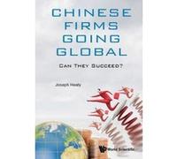 Chinese Firms Going Global: Can They Succeed? (China Studies) - [Livre en VO] Joseph C Healy (Auteur)