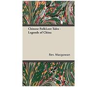 Chinese Folklore Tales - Legends Of China