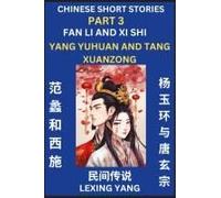 Chinese Folktales (Part 3)- Fan Li And Xi Shi & Yang Yuhuan And Tang Xuanzong, Famous Ancient Short Stories, Simplified Characters, Pinyin, Easy Lessons For Beginners, Self-Learn Language & Culture