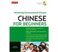 Chinese for Beginners: Mastering Conversational Chinese (Book + MP3) REN Yi, LIANG Xiayuan (Auteur)