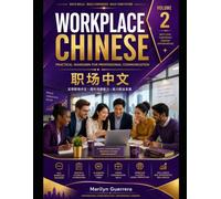Chinese for the Workplace: Volume 2: Practical Mandarin for Professional