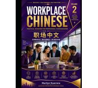 Chinese for the Workplace: Volume 2: Practical Mandarin for Professional
