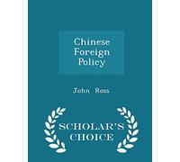 Chinese Foreign Policy - Scholar's Choice Edition