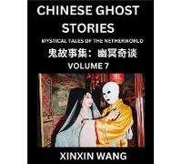 Chinese Ghost Stories (Part 7)- Learn Mandarin Chinese Language And Culture By Reading Short Stories, Hsk All Levels, Simplified Character Edition, Easy Lessons For Beginners