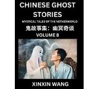 Chinese Ghost Stories (Part 8)- Learn Mandarin Chinese Language And Culture By Reading Short Stories, Hsk All Levels, Simplified Character Edition, Easy Lessons For Beginners