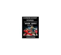 Chinese Ghost Stories (Part 9)- Learn Mandarin Chinese Language And Culture By Reading Short Stories, Hsk All Levels, Simplified Character Edition, Easy Lessons For Beginners
