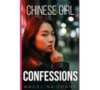 Chinese Girl Confessions: Sex and Love, Asian Style