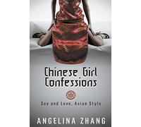 Chinese Girl Confessions: Sex and Love, Asian Style
