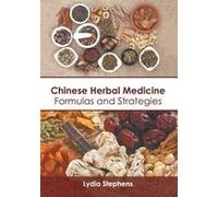 Chinese Herbal Medicine: Formulas And Strategies