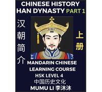 Chinese History Of Han Dynasty (Part 1) - Mandarin Chinese Learning Course (Hsk Level 4), Self-Learn Chinese, Easy Lessons, Simplified Characters, Words, Idioms, Stories, Essays, Vocabulary, Culture, 