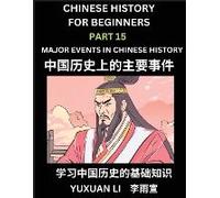 Chinese History (Part 15) - Major Events In Chinese History, Learn Mandarin Chinese Language And Culture, Easy Lessons For Beginners To Learn Reading Chinese Characters, Words, Sentences, Paragraphs,