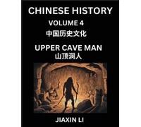 Chinese History (Part 4) - Upper Cave Man, Learn History And Culture Of China, From Primitive Society To Modern Society, Simple And Easy Lessons, Economy, Agriculture, Tools, Timeline, Social Life, In