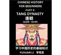 Chinese History (Part 8) - Tang Dynasty, Learn Mandarin Chinese Language And Culture, Easy Lessons For Beginners To Learn Reading Chinese Characters, Words, Sentences, Paragraphs, Simplified Character