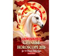 Chinese Horoscope 2026 for 12 Chinese Zodiac Signs: The Year of the Fire Horse 2026
