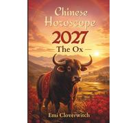 Chinese Horoscope 2027 - The Ox: Love, Career, Money, Health and Monthly Forecasts