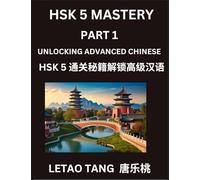 Chinese HSK Level 5 (Part 1) - A Guide to HSK Test, Self-study Course Book to Prepare and Qualify HSK All Levels, Stories, Essays, Idioms, ... Culture, English, Pinyin, Simplified Charact